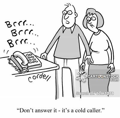 'Don't answer it - it's a cold caller.'