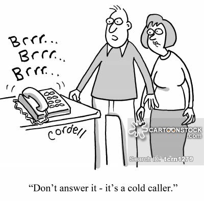 'Don't answer it - it's a cold caller.'